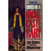 Notes of a Racial Caste Baby: Color Blindness and the End of Affirmative Action - Paperback