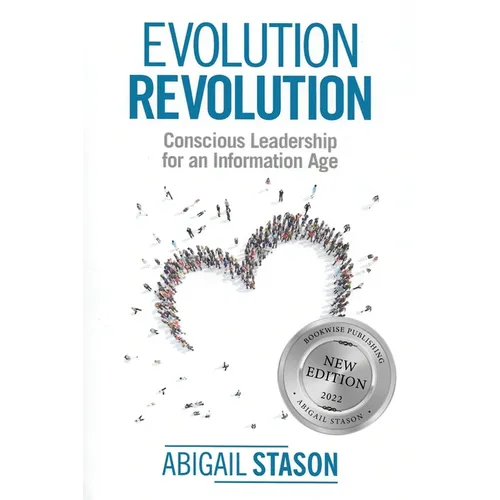 Evolution Revolution: Conscious Leadership for an Information Age - Paperback