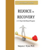 Rejoice in Recovery: Participant's Guide: A 12-Step Faith-Based Program - Paperback