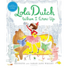 Lola Dutch When I Grow Up - Hardcover