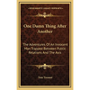 One Damn Thing After Another: The Adventures Of An Innocent Man Trapped Between Public Relations And The Axis - Hardcover