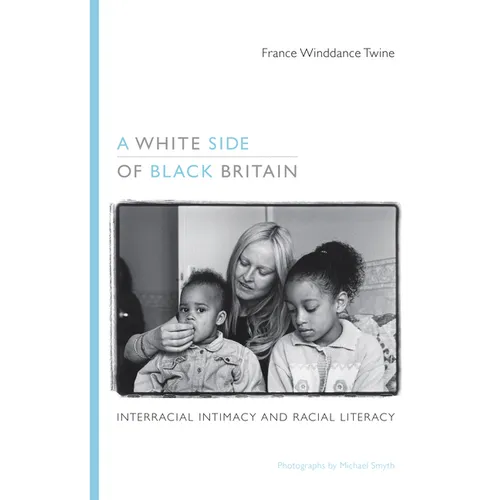 A White Side of Black Britain: Interracial Intimacy and Racial Literacy - Paperback