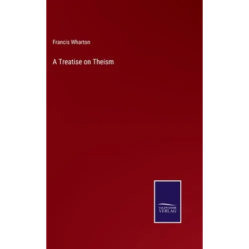 A Treatise on Theism - Hardcover