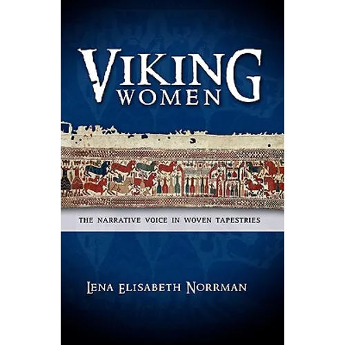 Viking Women: The Narrative Voice in Woven Tapestries - Hardcover