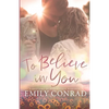 To Believe In You: A Contemporary Christian Romance - Paperback