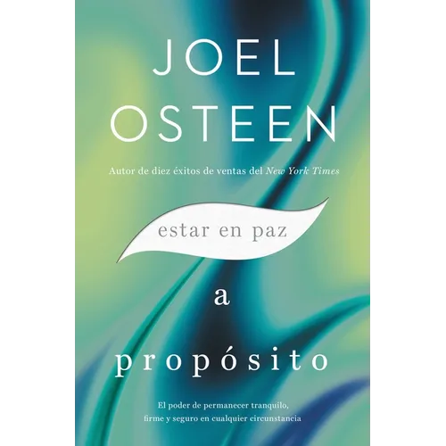 Estar en paz a propósito: El poder de permanecer tranquilo, firme y seguro en cualquier circunstancia - Paperback