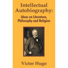 Intellectual Autobiography: Ideas on Literature, Philosophy and Religion - Paperback