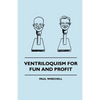 Ventriloquism for Fun and Profit - Paperback