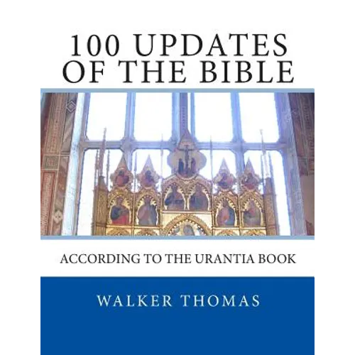 100 Updates of the Bible: According to the Urantia Book - Paperback