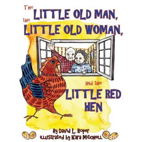 The Little Old Man, the Little Old Woman, and the Little Red Hen - Paperback