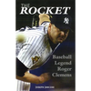 The Rocket: Baseball Legend Roger Clemens - Hardcover