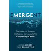 Emergent: The Power of Systemic Intelligence to Navigate the Complexity of M&A - Paperback