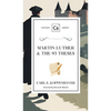 Martin Luther & the 95 Theses - Hardcover