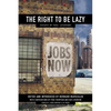 The Right to Be Lazy - Paperback