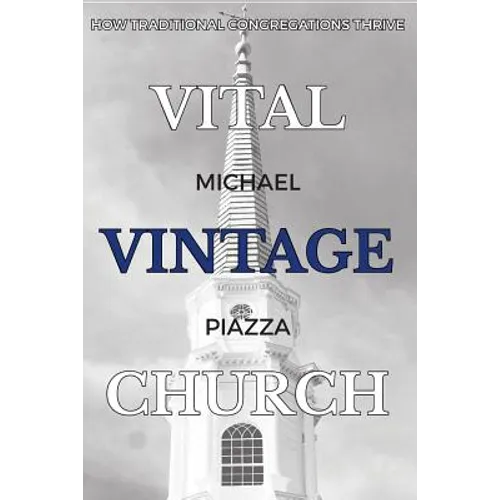 Vital Vintage Church: How Traditional Congregations Thrive - Paperback