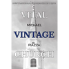 Vital Vintage Church: How Traditional Congregations Thrive - Paperback