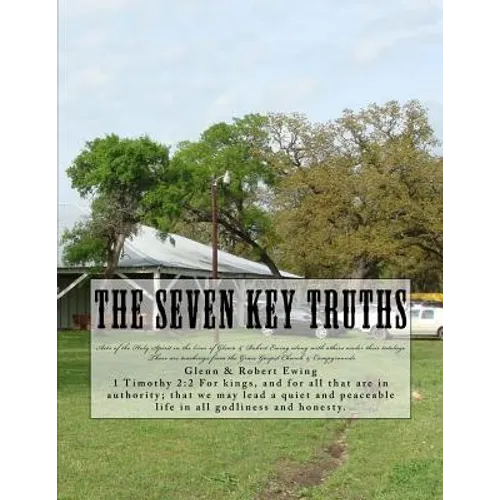 The Seven Key Truths: Teachings & History - Paperback