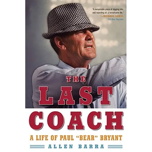 The Last Coach: A Life of Paul "Bear" Bryant - Paperback
