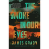 The Smoke in Our Eyes - Hardcover