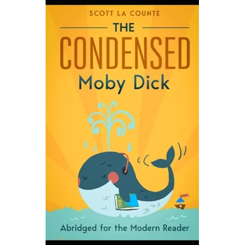 The Condensed Moby Dick: Abridged for the Modern Reader - Paperback