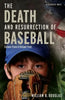 The Death and Resurrection of Baseball: Echoes from a Distant Past - Paperback