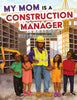 My Mom is a Construction Manager - Paperback
