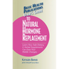 User's Guide to Natural Hormone Replacement: Learn How Safe Dietary & Herbal Supplements Can Ease Your Midlife Changes. - Paperback