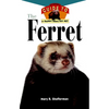 The Ferret: An Owner's Guide to a Happy Healthy Pet - Hardcover