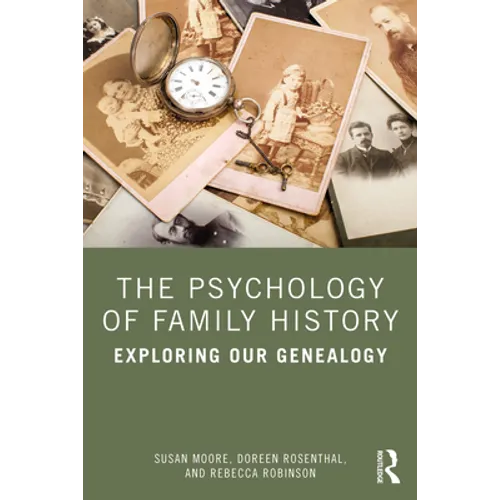 The Psychology of Family History: Exploring Our Genealogy - Paperback