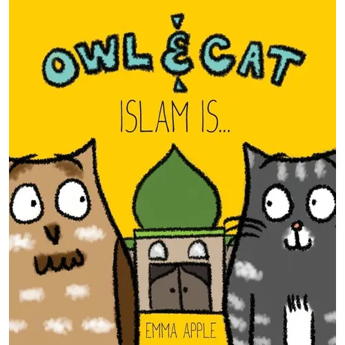 Owl & Cat: Islam Is... - Hardcover