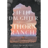 The Fifth Daughter of Thorn Ranch - Hardcover