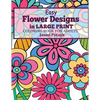 Easy Flowers Designs in Large Print: Coloring Book For Adults - Paperback