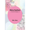 Mary Seaham: A Novel (Volume 3) - Paperback