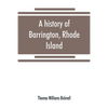 A history of Barrington, Rhode Island - Paperback