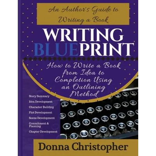 Writing Blueprint: An Author's Guide to Writing a Book - Paperback