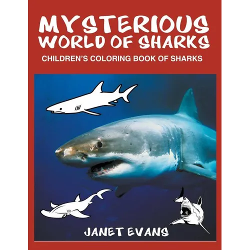 Mysterious World of Sharks: Children's Coloring Book of Sharks - Paperback