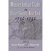 Munsee Indian Trade in Ulster County New York 1712-1732 - Hardcover