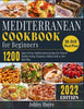 Mediterranean Diet Cookbook for Beginners: 1200 Quick & Easy Mediterranean Recipes for Clean & Healthy Eating Beginners Edition with 30-Day Meal Plan - Paperback