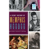 A Secret History of Memphis Hoodoo: Rootworkers, Conjurers & Spirituals - Hardcover