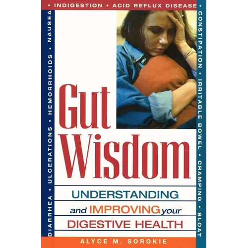 Gut Wisdom: Understanding and Improving Your Digestive Health - Paperback