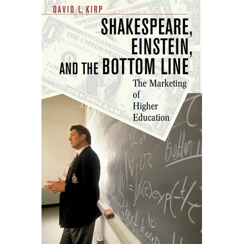 Shakespeare, Einstein, and the Bottom Line: The Marketing of Higher Education - Paperback