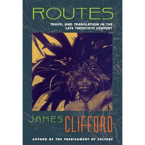 Routes: Travel and Translation in the Late Twentieth Century - Paperback
