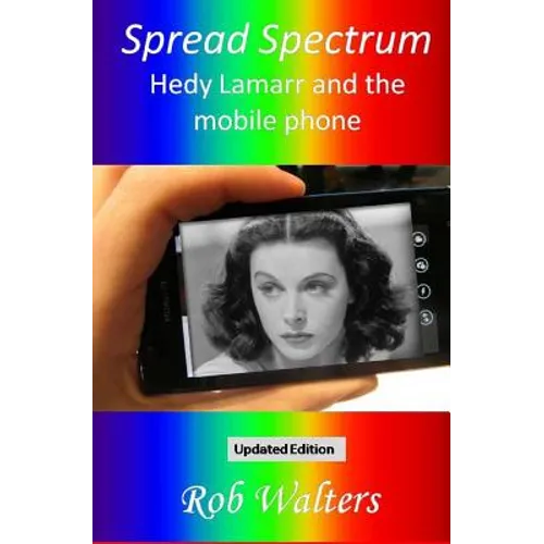 Spread Spectrum: Hedy Lamarr and the mobile phone - Paperback