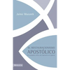El restauracionismo apost��lico: El verdadero oficio del ap��stol en la iglesia - Paperback