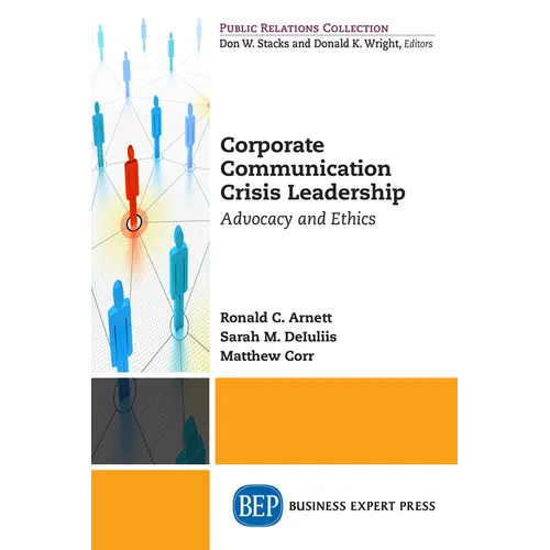 Corporate Communication Crisis Leadership: Advocacy and Ethics - Paperback