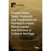 Conservation Tools, Protocols and Treatments on Painted Surfaces, Metal Leaves and Finishes in Cultural Heritage - Hardcover