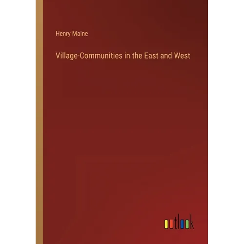 Village-Communities in the East and West - Paperback