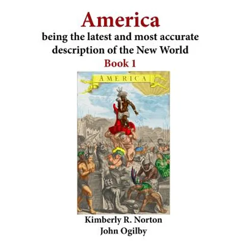 America Being the Latest and Most Accurate Description of the New World: Book 1 - Paperback