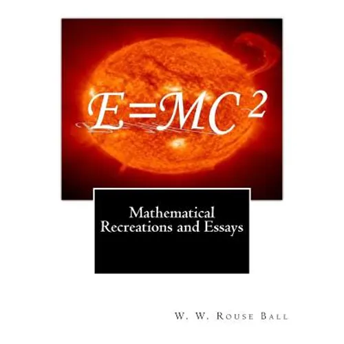 Mathematical Recreations and Essays - Paperback