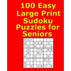 100 Easy Large Print Sudoku Puzzles for Seniors - Paperback